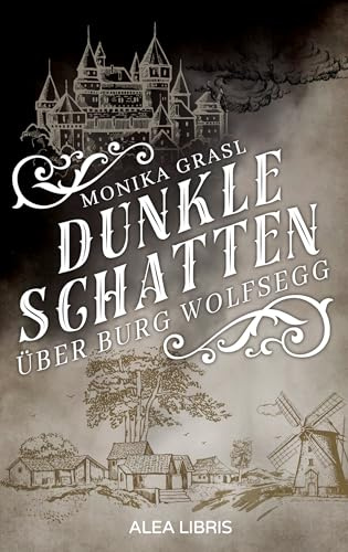 Dunkle Schatten über Burg Wolfsegg