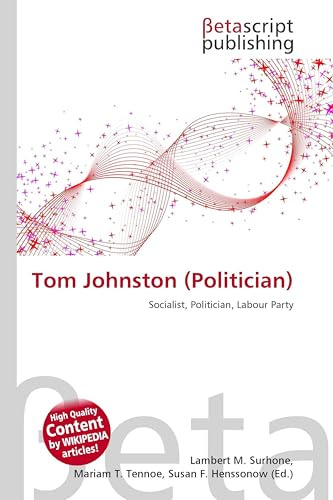 Tom Johnston (Politician): Socialist, Politician, Labour Party