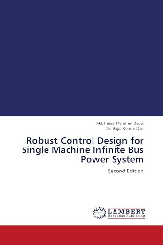 Robust Control Design for Single Machine Infinite Bus Power System: Second Edition