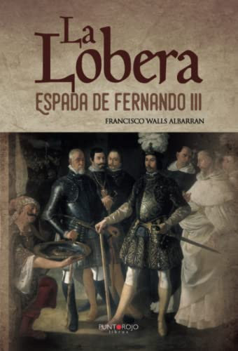 La Lobera: Espada de Fernando III