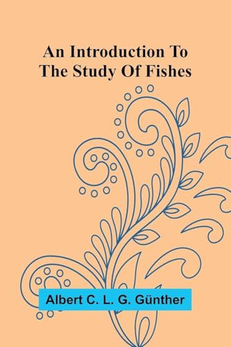 An Introduction To The Study Of Fishes