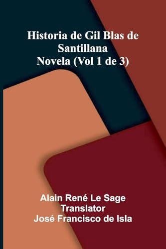 Historia De Gil Blas De Santillana: Novela (Vol 1 De 3)