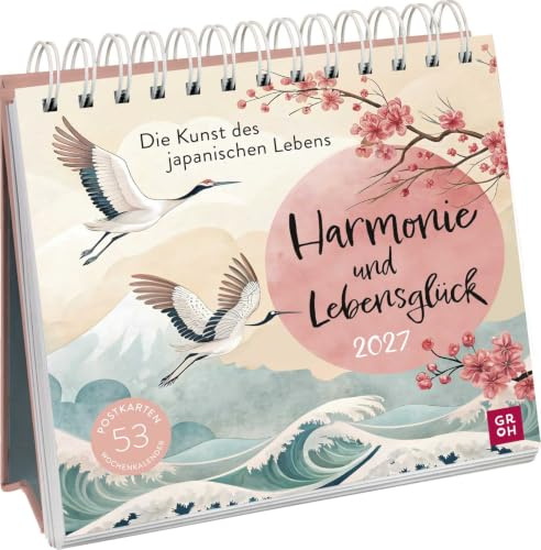 Postkartenkalender 2027: Harmonie und Lebensglück: Die Kunst des japanischen Lebens | Wochenkalender zum Aufstellen, Tischkalender mit Spiralbindung und 53 Postkarten zum Heraustrennen