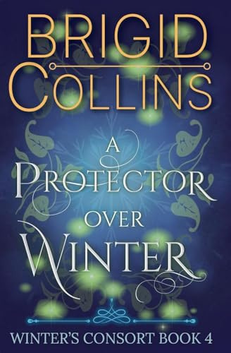 A Protector over Winter (Winter's Consort, Band 4)