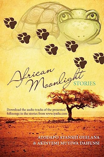African Moonlight Stories: With Audio Cd of Folksongs Presented in the Story