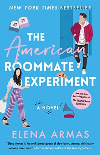 The American Roommate Experiment: A Novel (The Love Deception Series, Band 2)