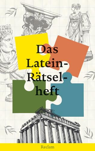 Das Latein-Rätselheft: Deutsch-Lektüre, Deutsche Klassiker der Literatur – 14477 (Reclams Universal-Bibliothek)
