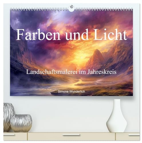 Farben und Licht - Landschaftsmalerei im Jahreskreis (hochwertiger Premium Wandkalender 2026 DIN A2 quer), Kunstdruck in Hochglanz: Farbenfrohe und wunderschöne Landschaftsmalerei! (CALVENDO Kunst)