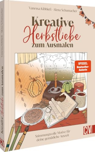 Meine kreative Herbstliebe zum Ausmalen: Stimmungsvolle Motive für deine gemütliche Auszeit. Das Ausmalbuch zum SPIEGEL-Bestseller – Perfekt für Erwachsene, die entspannen und kreativ sein möchten.