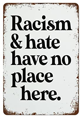 Rassismus und Hate Have No Place Here Zitat Lives Matter, 30,5 x 20,3 cm, moderne Wandkunst, Dekoration für Zuhause, Wohnzimmer, Restaurant, Büro, Café, Bar, Club, Garage, Männerhöhle