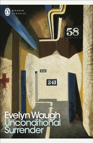 Unconditional Surrender: The Conclusion of Men at Arms and Officers and Gentlemen (Penguin Modern Classics)
