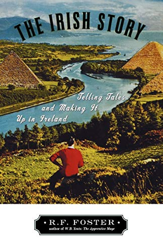 The Irish Story: Telling Tales and Making It Up in Ireland