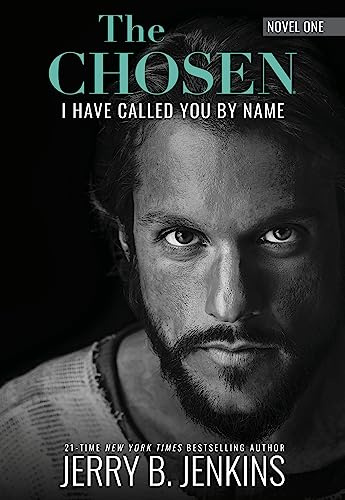 The Chosen: I Have Called You by Name (Revised & Expanded): A Novel Based on Season 1 of the Critically Acclaimed TV Series
