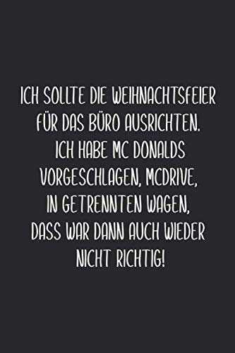 Ich sollte die Weihnachtsfeier für das Büro ausrichten.: Notizbuch mit lustigem Spruch als witziges Geschenk für Büro-Kollegen | Nummerierte Seitenzahlen, Inhaltsverzeichnis und Punktraster