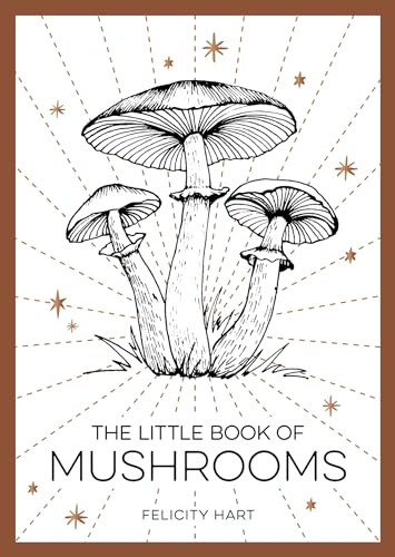 The Little Book of Mushrooms: An Introduction to the Wonderful World of Mushrooms