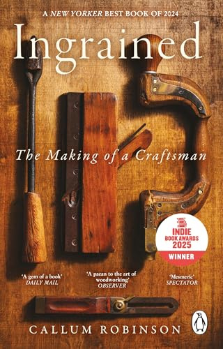 Ingrained: An uplifting and passionate memoir about woodworking and craftsmanship