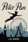 Peter Pan: The Original Childrens Fantasy Classic