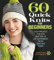 60 Quick Knits for Beginners: Easy Projects for New Knitters in 220 Superwash (R) from Cascade Yarns (R): Easy Projects for New Knitters in 220 Superwash from Cascade Yarns (60 Quick Knits Collection)