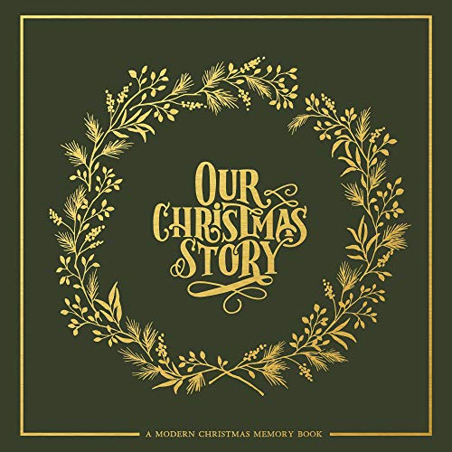 Our Christmas Story: A Modern Christmas Memory Book (Heirloom Story Books and Guided Journals, Band 3)