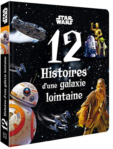 STAR WARS - 12 Histoires d'une galaxie lointaine