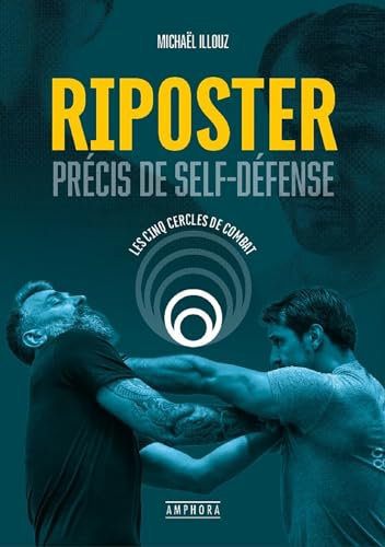 Riposter - Précis de self-défense: Précis de self-défense