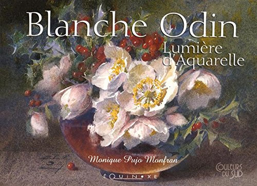 Blanche Odin: Lumière d'aquarelle