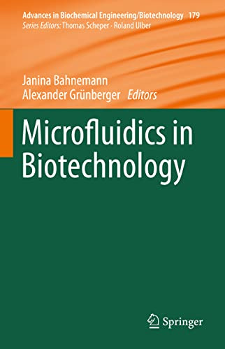 Microfluidics in Biotechnology (Advances in Biochemical Engineering/Biotechnology, 179)