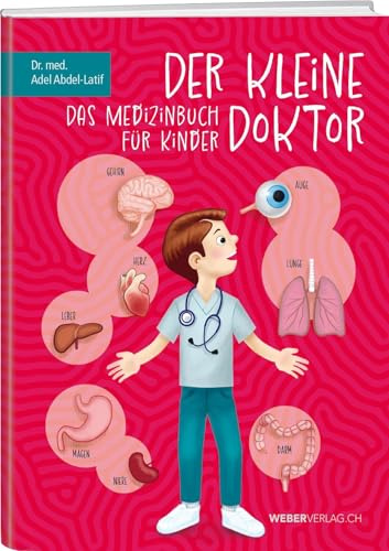 Der kleine Doktor: Das Medizinbuch für Kinder