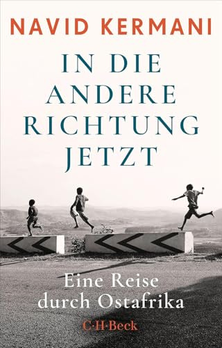 In die andere Richtung jetzt: Eine Reise durch Ostafrika (Beck Paperback)