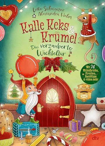 Kalle Keks & Krümel – Die verzauberte Wichteltür: Das Rundum-sorglos-Paket für die Wichteltür!