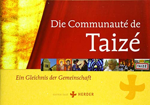Die Communauté de Taizé: Ein Gleichnis der Gemeinschaft