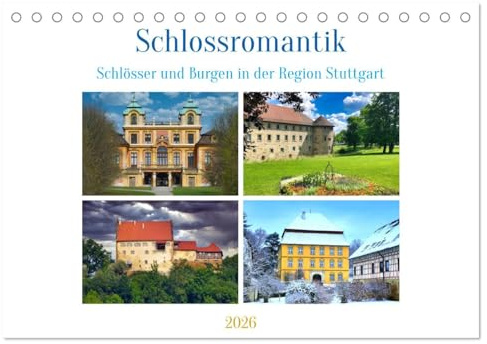 Schlossromantik (Tischkalender 2026 DIN A5 quer), CALVENDO Monatskalender: Sehenswerte Schlossanlagen im Raum Stuttgart (CALVENDO Orte)