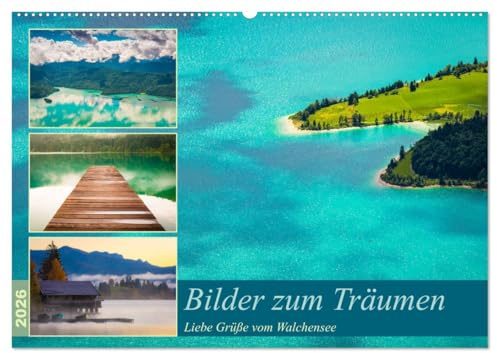 Bilder zum Träumen - Liebe Grüße vom Walchensee (Wandkalender 2026 DIN A2 quer), CALVENDO Monatskalender: Traumhafte Bilder vom Walchensee (CALVENDO Natur)
