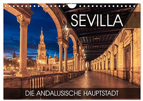 Sevilla - die andalusische Hauptstadt (Wandkalender 2026 DIN A4 quer), CALVENDO Monatskalender: Eine Fotoreise durch die andalusische Hauptstadt Sevilla (CALVENDO Orte)