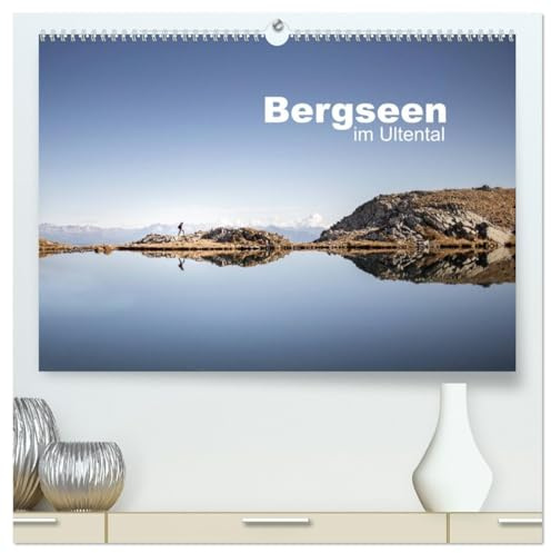 Bergseen im Ultental (hochwertiger Premium Wandkalender 2026 DIN A2 quer), Kunstdruck in Hochglanz: Bilder von den Naturseen in den Südtiroler Alpen (CALVENDO Natur)