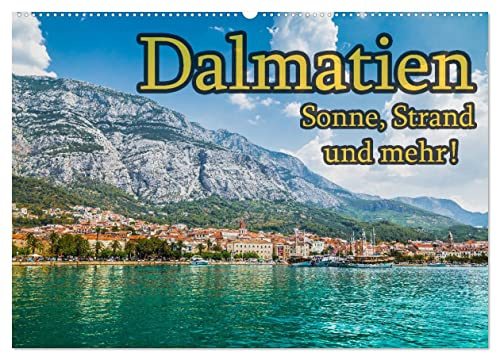Dalmatien - Sonne, Strand und mehr (Wandkalender 2026 DIN A2 quer), CALVENDO Monatskalender: Dalmatiens schönste Seiten (CALVENDO Orte)