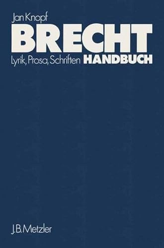 Brecht Handbuch: Theater /Lyrik, Prosa, Schriften. Mit einem Anhang: Film