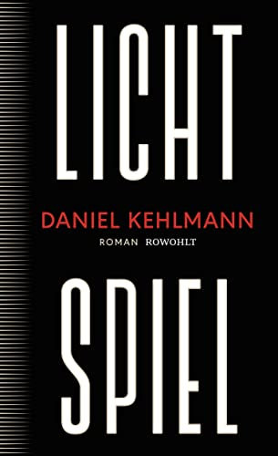 Lichtspiel: Roman | „Ein Geniestreich von einem Roman, ein Buch, das bleiben wird.“ ARD Druckfrisch