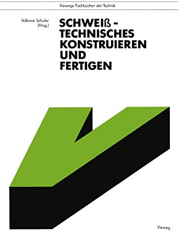 Schweißtechnisches Konstruieren und Fertigen (German Edition)