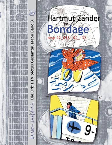 Bondage: Band 3 der Gesamtausgabe von Orbis TV Pictus