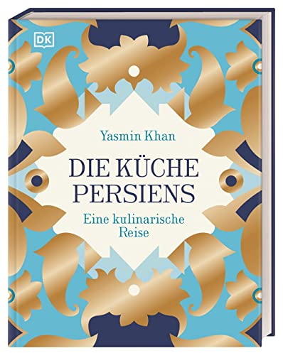 Die Küche Persiens: Eine kulinarische Reise