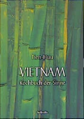 Vietnam: Kochbuch der Sinne