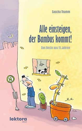 Alle einsteigen, der Bambus kommt!: Das Beste aus 15 Jahren
