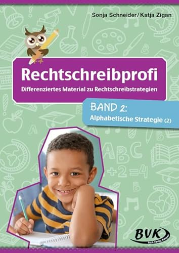 Rechtschreibprofi: Differenziertes Material zu Rechtschreibstrategien Band 2: Alphabetische Strategie 2 | Deutsch 1./2. Klasse
