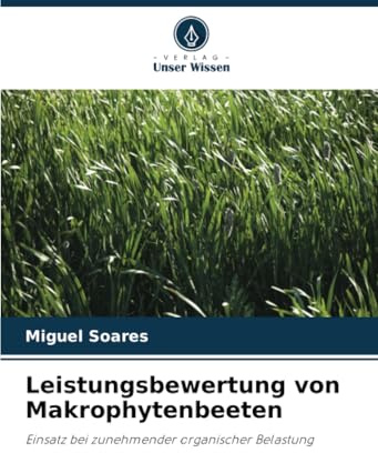 Leistungsbewertung von Makrophytenbeeten: Einsatz bei zunehmender organischer Belastung