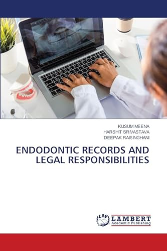 ENDODONTIC RECORDS AND LEGAL RESPONSIBILITIES: DE