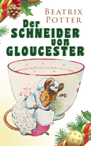 Der Schneider von Gloucester: Weihnachts-Klassiker mit Originalillustrationen