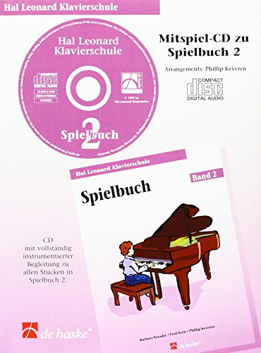 Hal Leonard Klavierschule, Spielbuch.Tl.2,1 Audio-CD: Mitspiel-CD zu Spielbuch 2. CD mit vollständig instrumentierter Begleitung zu allen Stücken in Spielbuch 2 (PIANO)