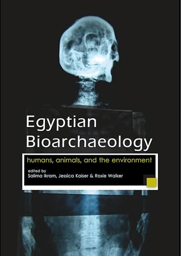 Egyptian Bioarchaeology: Humans, Animals, and the Environment