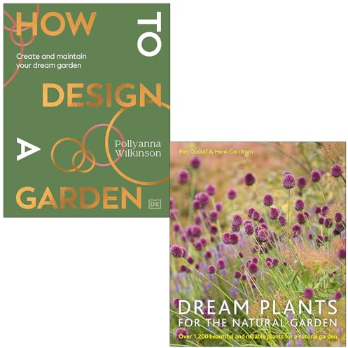 How to Design a Garden By Pollyanna Wilkinson & Dream Plants for the Natural Garden By Henk Gerritsen, Piet Oudolf 2 Books Collection Set